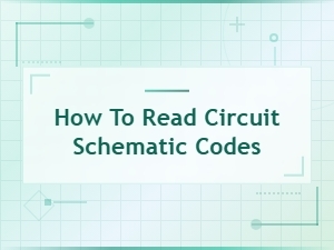 How to Read Circuit Schematic Codes: a Beginner's Guide