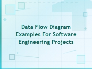 Data Flow Diagram Examples for Software Engineering Projects