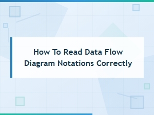 How to Read Data Flow Diagram Notations Correctly: a Complete Guide