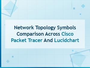 Cisco Packet Tracer vs Lucidchart Topology Symbols